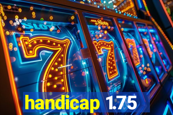 handicap 1.75